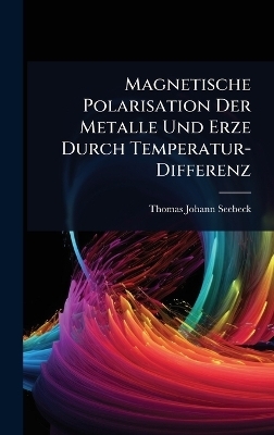 Magnetische Polarisation Der Metalle Und Erze Durch Temperatur-Differenz