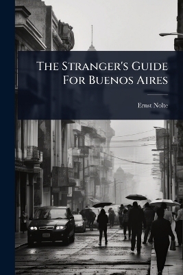 The Stranger's Guide For Buenos Aires