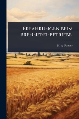 Erfahrungen beim Brennerei-Betriebe.