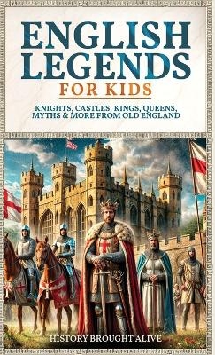 English Legends For Kids - History Brought Alive