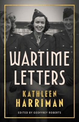 Wartime Letters - Kathleen Harriman