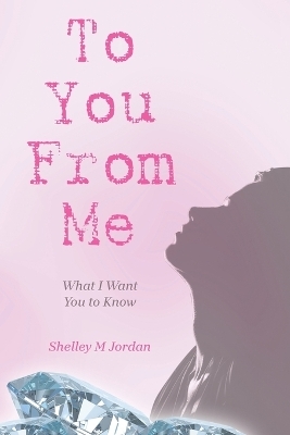 To You From Me - Shelley M Jordan