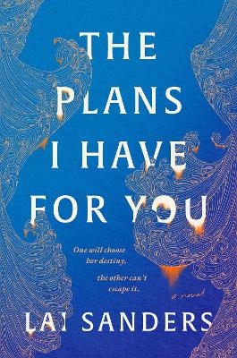 The Plans I Have for You - Lai Sanders