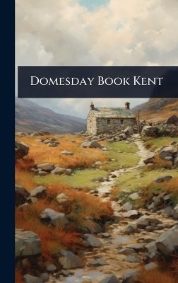 Domesday Book Kent -  Anonymous