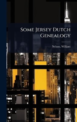 Some Jersey Dutch Genealogy