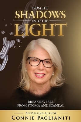 From the Shadows Into the Light - Connie Paglianiti