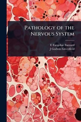 Pathology of the Nervous System - E Farquhar 1871-1945 Buzzard, J Godwin 1884-1958 Greenfield