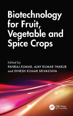 Biotechnology for Fruit, Vegetable and Spice Crops