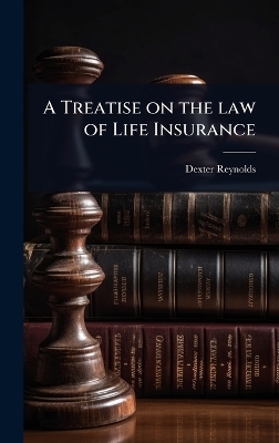 A Treatise on the law of Life Insurance
