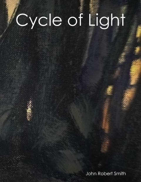 Cycle of Light -  John Robert Smith