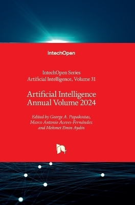Artificial Intelligence Annual Volume 2024 - Mehmet Emin Aydin, Marco Antonio Aceves-Fernández, George A. Papakostas