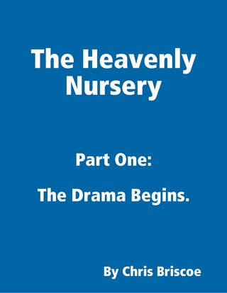 Heavenly Nursery: Part One: The Drama Begins.
