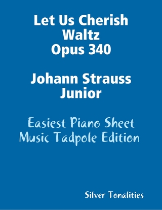 Let Us Cherish Waltz Opus 340 Johann Strauss Junior - Easiest Piano Sheet Music Tadpole Edition