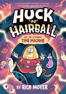 Huck 'N' Hairball and the Litterbox Time Machine - Rich Moyer