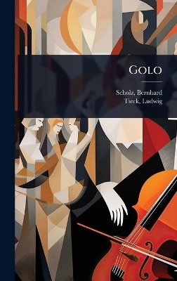 Golo - Scholz Bernhard 1835-1916, Ludwig Tieck