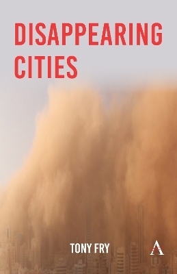 Disappearing Cities - Tony Fry