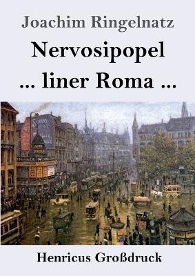 Nervosipopel / ... liner Roma ... (Großdruck)