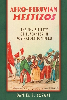Afro-Peruvian Mestizos - Daniel S. Cozart