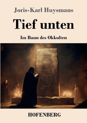 Tief unten - Joris-Karl Huysmans