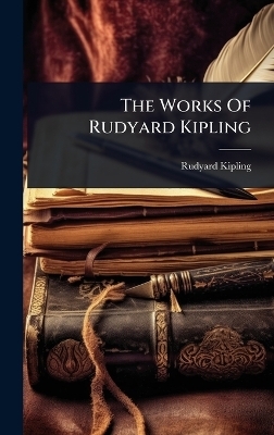The Works Of Rudyard Kipling - Rudyard Kipling