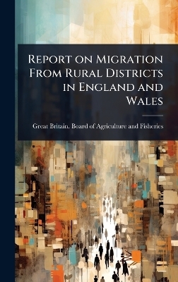 Report on Migration From Rural Districts in England and Wales - 