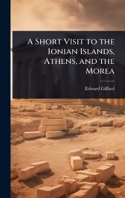 A Short Visit to the Ionian Islands, Athens, and the Morea