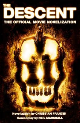 The Descent: The Official Novelization - Christian Francis
