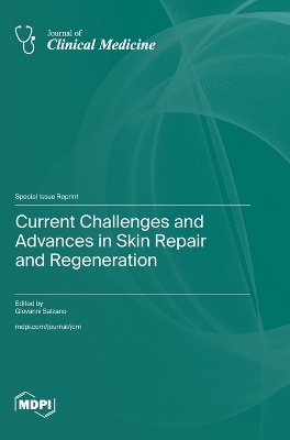 Current Challenges and Advances in Skin Repair and Regeneration