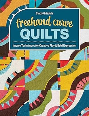 FreeHand Curve Quilts - Cindy Grisdela