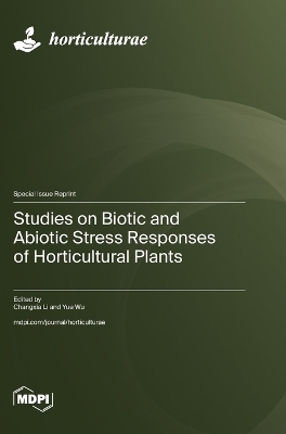 Studies on Biotic and Abiotic Stress Responses of Horticultural Plants