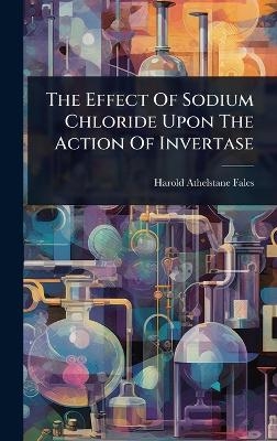 The Effect Of Sodium Chloride Upon The Action Of Invertase