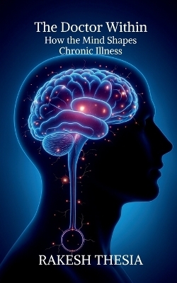 The Doctor Within -  Rakesh Thesia