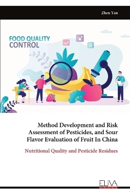 Method Development and Risk Assessment of Pesticides, and Sour Flavor Evaluation of Fruit In China