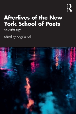 Afterlives of the New York School of Poets