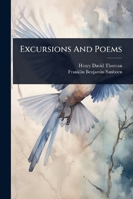 Excursions And Poems - Henry David Thoreau