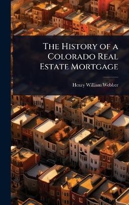The History of a Colorado Real Estate Mortgage