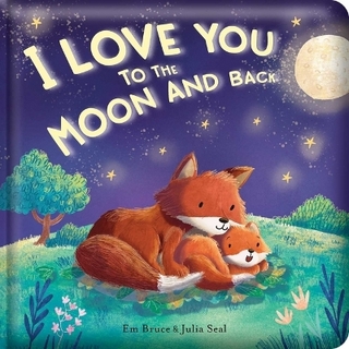 I Love You to the Moon and Back: Padded Board Book