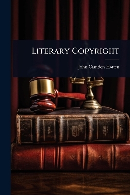 Literary Copyright - John Camden Hotten