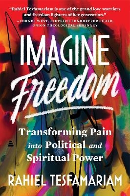 Imagine Freedom - Rahiel Tesfamariam