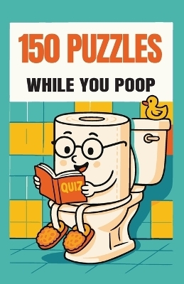 150 Puzzles While You Poop