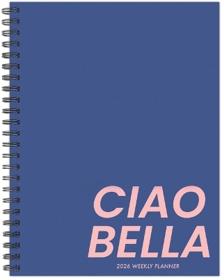 Ciao Bella 2026 6.5 X 8.5 Weekly Monthly Softcover Planner