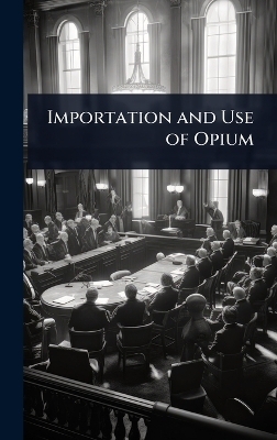 Importation and Use of Opium