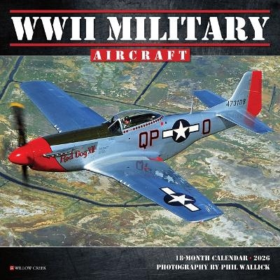 WWII Military Aircraft 2026 7 X 7 Mini Wall Calendar -  Willow Creek Press