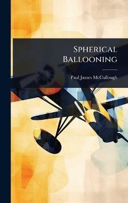Spherical Ballooning - Paul James McCullough