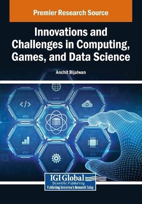 Innovations and Challenges in Computing, Games, and Data Science