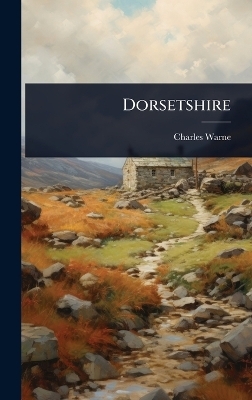 Dorsetshire - Charles Warne