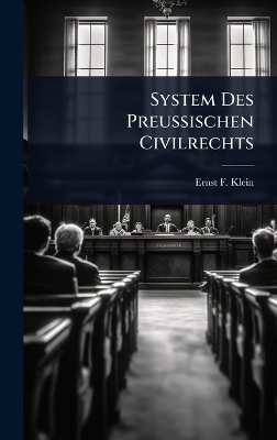 System Des Preussischen Civilrechts