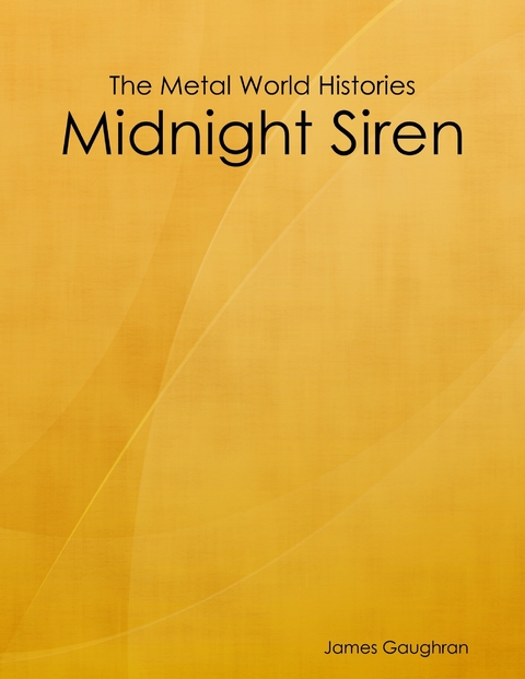 Metal World Histories: Midnight Siren -  James Gaughran