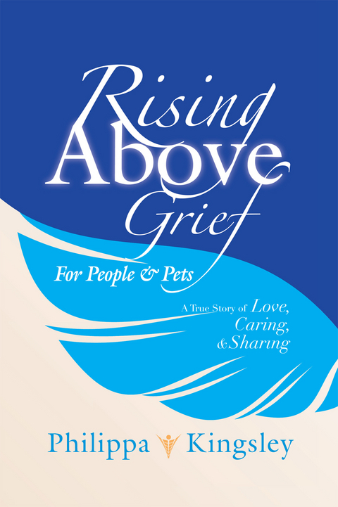Rising Above Grief for People & Pets - Philippa Kingsley