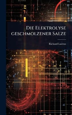 Die Elektrolyse geschmolzener Salze